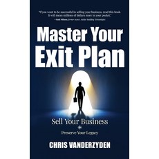 (英文圖書) Master Your Exit Plan: Sell Your Business Preserve Your Legacy 2nd Edition 精裝版, Legacy Partners, LLC, 英文