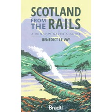Scotland from the Rails: A Window Gazer's Guide 平裝版, Bradt Travel Guides, 英文