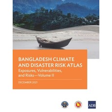 (英文圖書) Bangladesh Climate and Disaster Risk Atlas: Vulnerabilities and Risks-Volume II 平裝版, Asian Development Bank, 英文