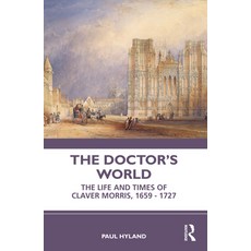 (英文圖書) The Doctor's World: The Life and Times of Claver Morris 1659 - 1727 平裝版, Routledge, 英文