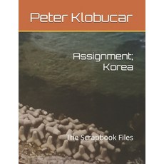 (英文圖書) Assignment; Korea: The Scrapbook Files 平裝版, Independently Published, 英文