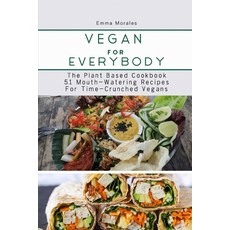 (英文圖書) Vegan For Everybody: The Plant Based Cookbook-51 Mouth-Watering Recipes for Time-Crunched Vegans 平裝版, Gaetano Riccobene, 英文