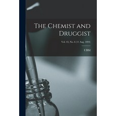 (英文圖書) The Chemist and Druggist [electronic Resource]; Vol. 45 no. 6 (11 Aug. 1894) 平裝版, Legare Street Press, 英文