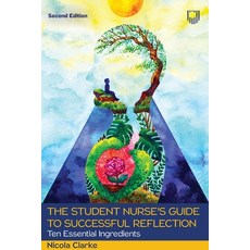 (英文圖書) The Student Nurse's Guide to Successful Reflection: Ten Essential Ingredients 平裝版, Open University Press, 英文