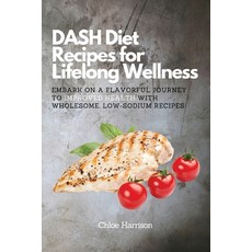 (英文圖書) DASH Diet Recipes for Lifelong Wellness: Embark on a Flavorful Journey to Improved Health wit... 平裝版, Chloe Harrison, 英文