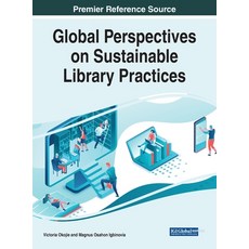 (英文圖書) Global Perspectives on Sustainable Library Practices 精裝版, IGI Global, 英文