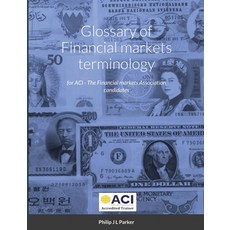Glossary of Financial markets terminology: for ACI - The Financial markets Association candidates 平裝版, Lulu.com, 英文