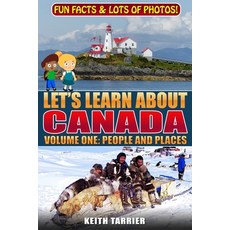 Let's Learn About Canada: Volume One: People and Places 平裝版, Independently Published, 英文