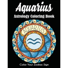 Aquarius Astrology Coloring Book: Color Your Zodiac Sign 平裝版, Dylanna Publishing, Inc., 英文
