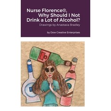 (英文圖書) Nurse Florence(R) Why Should I Not Drink a Lot of Alcohol? 精裝版, Lulu.com, 英文