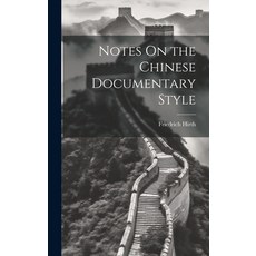 (英文圖書) Notes On the Chinese Documentary Style 精裝版, Legare Street Press, 英文