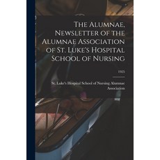 (英文圖書) The Alumnae Newsletter of the Alumnae Association of St. Luke's Hospital School of Nursing; ... 平裝版, Hassell Street Press, 英文