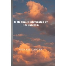 (英文圖書) Is He Really Intimidated by Her Success? 平裝版, Independently Published, 英文