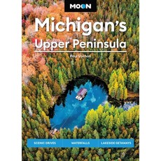 (英文圖書) Moon Michigan's Upper Peninsula: Scenic Drives Waterfalls Lakeside Getaways 平裝版, Moon Travel, 英文