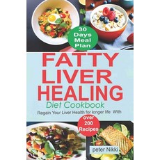 (英文圖書) Fatty Liver Healing Diet Cookbook: Regain your liver health for longer life with over 200 Rec... 平裝版, Independently Published, 英文
