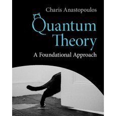 (英文圖書) Quantum Theory: A Foundational Approach 精裝版, Cambridge University Press, 英文