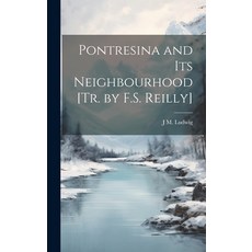 (英文圖書) Pontresina and Its Neighbourhood [Tr. by F.S. Reilly] 精裝版, Legare Street Press, 英文