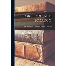 (英文圖書) Lorillard and Tobacco: 200th Anniversary P. Lorillard Company 1760-1960 平裝版, Hassell Street Press, 英文