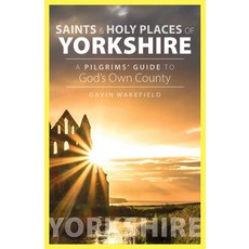 Saints and Holy Places of Yorkshire: A Pilgrims' Guide to God's Own County 平裝版, Sacristy Press, 英語