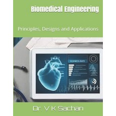 Biomedical Engineering: Principles Designs and Applications 平裝版, Independently Published, 英文