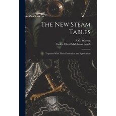 (英文圖書) The New Steam Tables: Together With Their Derivation and Application 平裝版, Legare Street Press, 英文