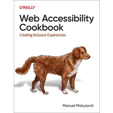 (英文圖書) Web Accessibility Cookbook: Creating Inclusive Experiences 平裝版, O'Reilly Media, 英文