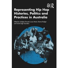 (英文圖書) Representing Hip Hop Histories Politics and Practices in Australia 平裝版, Routledge, 英文