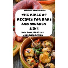 (英文圖書) The Bible of Recipes for Bars and Squares 2 in 1 100+ Easy Healthy & Delish Recipes Elia 精裝版, Elia Ryan, Jessica Meyer, 英文