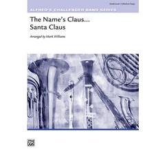 (英文圖書) The Name's Claus . . . Santa Claus: Conductor Score & Parts 平裝版, Alfred Music, 英文
