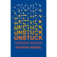 (英文圖書) Unstuck: A Life Manual On How To Be More Creative Overcome Your Obstacles and Get Shit Done 平裝版, Meta Creative, 英文