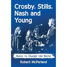 (英文圖書) Crosby Stills Nash and Young's 50-Year Quest: Music to Change the World 平裝版, McFarland and Company, Inc., 英文