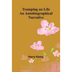 (英文圖書) Tramping on Life An Autobiographical Narrative 平裝版, Alpha Edition, 英文