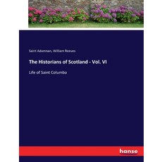 (英文圖書) The Historians of Scotland - Vol. VI: Life of Saint Columba 平裝版, Hansebooks, 英文