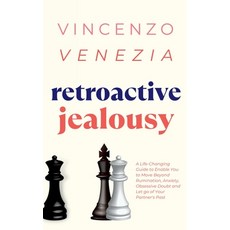 (英文圖書) Retroactive Jealousy: A Life-Changing Guide to Enable You to Move Beyond Rumination Anxiety ... 平裝版, Vincenzo Venezia, 英文