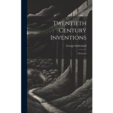 (英文圖書) Twentieth Century Inventions: A Forecast 精裝版, Legare Street Press, 英文