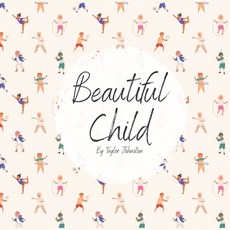 (英文圖書) Beautiful Child 平裝版, Independently Published, 英文