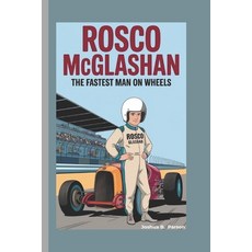 (英文圖書)Rosco Mcglashan: The Fastest Man On Wheels 平裝版, Independently Published, 英文