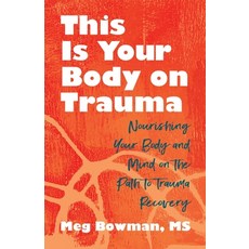 (英文圖書) This Is Your Body on Trauma: Healing from Within--Nourishing Your Body and Mind... 平裝版, Health Communications, 英文