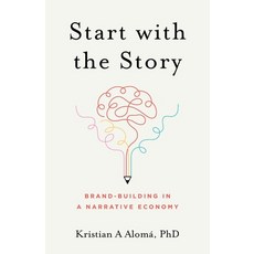 (英文圖書) Start with the Story: Brand-Building in a Narrative Economy 平裝版, Lioncrest Publishing, 英文