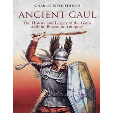 (英文圖書) Ancient Gaul: The History and Legacy of the Gauls and the Region in Antiquity 平裝版, Createspace Independent Pub..., 英文