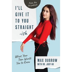 (英文圖書) I'll Give It to You Straightish: What Your Teen Wants You to Know 平裝版, Flashpoint, 英文
