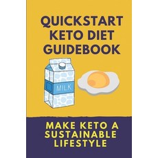 (英文圖書) Quickstart Keto Diet Guidebook: Make Keto A Sustainable Lifestyle: Keto Diet Book For Beginners 平裝版, Independently Published, 英文