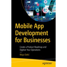 (英文圖書) Mobile App Development for Businesses: Create a Product Roadmap and Digitize Your Operations 平裝版, Apress, 英文