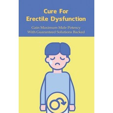 (英文圖書) Cure For Erectile Dysfunction: Gain Maximum Male Potency With Guaranteed Solutions Backed: Si... 平裝版, Independently Published, 英文