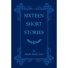 (英文圖書) Sixteen Short Stories 平裝版, Xlibris Us, 英文