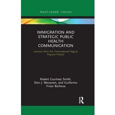 (英文圖書) Immigration and Strategic Public Health Communication: Lessons from the Transnational Seguro ... 平裝版, Routledge, 英文