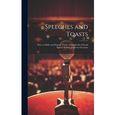 (英文圖書) Speeches and Toasts: How to Make and Propose Them. A Handbook of Social Speech-making for Eve... 精裝版, Legare Street Press, 英文
