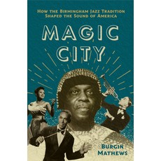 (英文圖書) Magic City: How the Birmingham Jazz Tradition Shaped the Sound of America 精裝版, University of North Carolin..., 英文