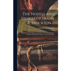 (英文圖書) The Novels and Stories of Frank R. Stockton ...: The Great War Syndicate. the Stories of the ... 精裝版, Legare Street Press, 英文