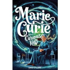 (英文圖書)Marie Curie Book for Curious Kids: Exploring the Fascinating Life and Legacy of... 平裝版, Independently Published, 英文